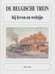 Elst, André - De Belgische trein bij leven en welzijn.