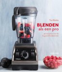 Tori Ritchie - Blenden als een pro 40 recepten voor de hogesnelheidsblender