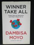 Dambisa Moyo - Winner Take All, China’s Race for Resources