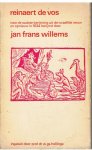 Willem, Jan Frans - Reinaert  de vos : naar de oudste berijming uit de twaalfde eeuw en opnieuw in 1834 berijmd door Jan Frans Willems