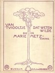 Metz-Koning, Marie. - Van 't viooltje dat weten wilde.