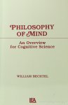 BECHTEL, W. - Philosophy of mind. An overview for cognitive science.