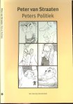 Straaten, Peter van .. Boekverzorging Hannie  Pijnappels  Foto achterzijde omslag Bert Nienhuis - Peters Politiek .. Schetsen uit de politiek met Lubbers en Frits Bolkenstein  en Janmaat  Weisglas e.a.