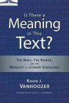 Kevin J. Vanhoozer - Is There a Meaning in This Text?