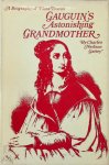Charles Neilson Gattey - Gauguin's Astonishing Grandmother A Biography of Flora Tristan
