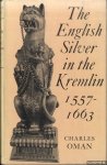 Oman, Charles - The English Silver in the Kremlin 1557-1663