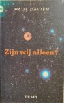 Davies, Paul - ZIJN WIJ ALLEEN? Filosofische implicaties van de ontdekking van buitenaards leven.