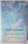 Huub Oosterhuis - Waar onze doden zijn. Negenenveertig namen