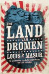 Louis P. Masur - Een land van dromen De geschiedenis van de Verenigde Staten van 1585 tot heden