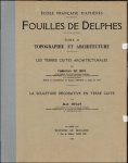 Christian Le Roy; Jean Ducat - terres cuites architecturales. La sculpture decorative en terre cuite. Fouilles de Delphes Tome II: Topographie et Architecture