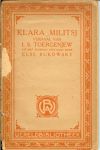 Toergenjew, I.S. uit het russisch vertaald door  Else Bukowsky - Klara Militsj .. is een verhaal van I. S. Toergenjew