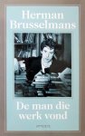 Herman Brusselmans - De man die werk vond