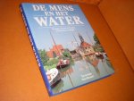 Joode, Ton de; Peter Bernard. - De Mens en het Water. Bruggen, Sluizen en Kanalen in Nederland en Belgie.