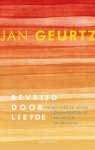 Jan Geurtz 58078 - Bevrijd door liefde Praktijkboek voor zelfacceptatie en geluk in relaties
