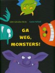 E. Schreiber-Wicke - Ga weg, monsters!