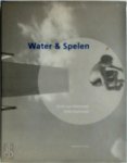 Esmé van Bokhoven , Eddo Hartmann 104812, Toon Tellegen 11073, W.P.B. Willemsen , Aad Speksnijder 62953 - Water & spelen