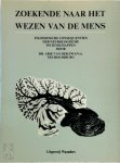 Arie van der Zwan (sr.) - Zoekende naar het wezen van de mens filosofische consequenties der neurologische wetenschappen