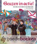 Oostenbrugge, Daan van - Geuzen in actie! *nieuw* --- Een strip over de tijd van de Reformatie
