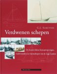 G.J. Schutten - Verdwenen schepen De houten kleine beroepsvaartuigen, vrachtvaarders en vissersschepen van de Lage Landen