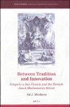 Ad J. Meskens - Between Tradition and Innovation Gregorio a San Vicente and the Flemish Jesuit Mathematics School
