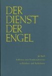Joe Snell. - Der Dienst der Engel - diesseits und jenseits - Erlebnisse einer Krankenschwester.