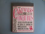 Thomas L. Morgan & William Barlow - From Cakewalks to Concert Halls - An illustrated history of African American Popular Music from 1895 to 1930