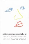 M. Knegtel - Ontwaakte aanwezigheid