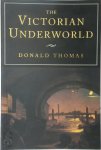 Donald Thomas - The Victorian Underworld