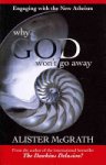 Alister E. McGrath - Why God Won't Go Away