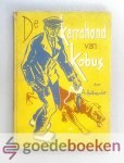 Hartingsveldt, A. van - De karrehond van Kobus --- Geillustreerd door C.S.T.M. Leeflang-Oudenaarden Hartingsveldt, A. van - De karrehond van Kobus --- Geillustreerd door C.S.T.M. Leeflang-Oudenaarden