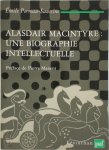 Emile Perreau-Saussine - Alasdair Macintyre une biographie intellectuelle