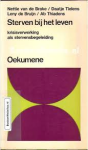 Van den Brake, Tielens, De Bruijn & Thiadens - STERVEN BIJ HET LEVEN - Krisisverwerking als stervensbegeleiding