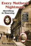 MILKINS, Neil - Every Mother's Nightmare - Abertillery in Mourning.