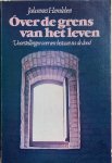Hemleben, Johannes - OVER DE GRENS VAN HET LEVEN. Voorstellingen over een bestaan van de dood.