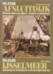 paul robert/ pieter terpstra - 50 jaar afsluitdijk/  50 jaar ijsselmeer