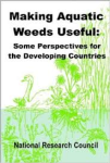 An Ad Hoc Panel - MAKING AQUATIC WEEDS USEFUL: Some Perspectives for Developing Countries
