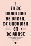 Tim F. Van der Mensbrugghe - In de naam van de Vader, de Vrouwen en de Kunst Het onconventionele leven van broeder-schilder Luc-Peter Crombé