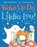 Julia Donaldson - Wake Up Do Lydia Lou