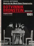 Botvinnik, Mikhail - Match for the World Chess Chmpionship Mikhail Botvinnik - David Bronstein Moscow 1951