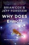 Brian Cox 121841, J. R. Forshaw - Why Does E=MC[squared]?