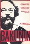 Leier, James Mark - Bakunin - The Creative Passion. A biography. Beschrijving zie: