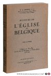 Moreau, E. de. - Histoire de l'Église en Belgique. Tome quatrième. L'Église aux Pays-Bas sous les ducs de Bourgogne et Charles-quint 1378-1559.