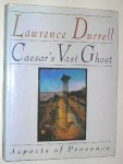 Durrell, L. - Caesar's vast ghost : aspects of Provence.