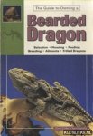 Zoffer, David & Tom Mazorlig - The guide to owning a Bearded Dragon. Selection, housing, feeding, breeding, ailments, frilled dragons