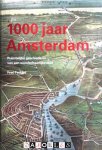 Fred Freddes - 1000 Jaar Amsterdam. Ruimtelijke geschiedenis van een wonderbaarlijke stad