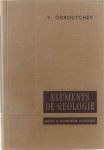 V Obroutchev Michel Rygalov - Elements de geologie : ouvrage de vulgarisation scientifique
