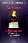 Russell Shorto - De botten van Descartes Een beknopte geschiedenis van het conflict tussen geloof en rede