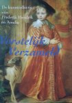 PLOEG, PETER VAN DER & CAROLA VERMEEREN. - Vorstelijk verzameld. De kunstcollectie van Frederik Hendrik en Amalia.