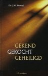 Verweij, Ds. J.W. - Verweij, Ds. J.W.-Gekend gekocht geheiligd (nieuw)