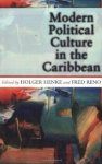Henke, Holger & Fred Reno (eds.) - Modern Political Culture in the Caribbean.